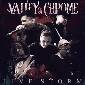 Valley Of Chrome - Live Storm